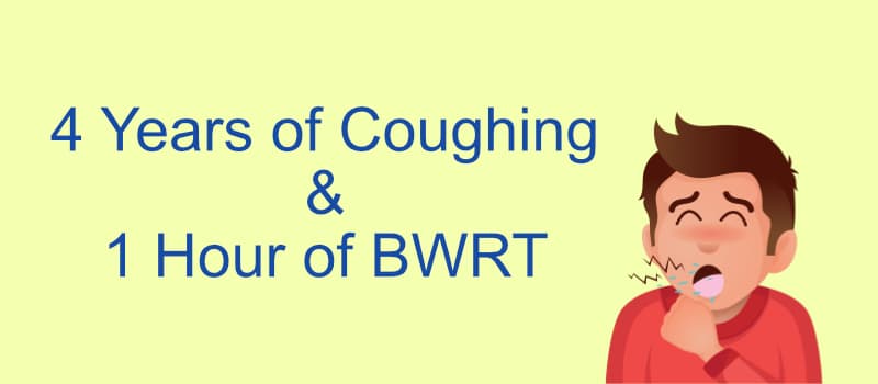A Persistent Cough and BWRT